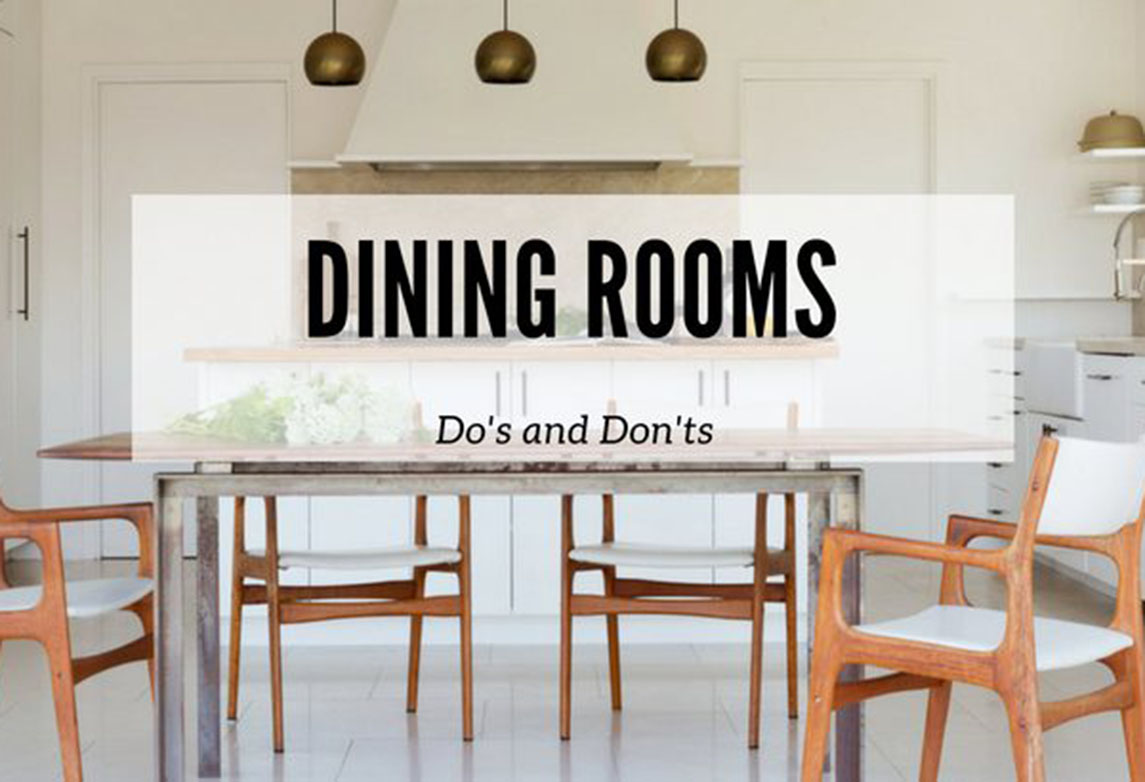 Dining Room Dos and Don’ts: Common Design Mistakes to Avoid